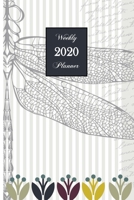 2020 Weekly Planner: Dragonfly 6 x 9 inch 150 Pages Year Months Weeks Calendar, Schedule, and Organizer plus Dot Grid Pages (January 2020 - December 2020) 1698366620 Book Cover