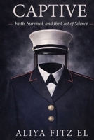 Captive: Faith, Survival, and the Cost of Silence B0GXKFJC2V Book Cover