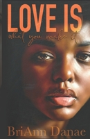 Love Is What You Make It (What The Heart Wants) B085RTHVSS Book Cover