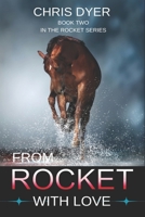 From Rocket With Love: Book Two The Rocket Series 069292731X Book Cover
