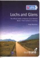 Lochs and Glens: The Official Guide to National Cycle Network Route 7 from Carlisle to Inverness (Pocket Mountains) 0955082269 Book Cover
