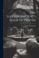 The Superintendent's Book of Prayer 1022451006 Book Cover