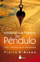 Iniciacion a la practica del pendulo 8418000007 Book Cover