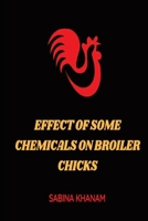 Effect of Some Chemicals on Broiler Chicks 4297199270 Book Cover