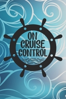 On Cruise Control: Cruise Planner Log Book for Travelers | Worksheets and Blank Journal Pages to Write About Your Trips (Cruise Travel Journals) 171068030X Book Cover