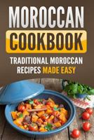 Moroccan Cookbook: Traditional Moroccan Recipes Made Easy 1798239361 Book Cover