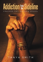 Addiction from the Sideline: Cracked Pot, Broken Vessel B0GMRWPSN7 Book Cover