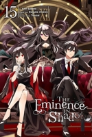 The Eminence in Shadow, Vol. 15 (manga) (The Eminence in Shadow (manga)) B0GTL23VFK Book Cover