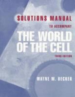 The Student Solutions Manual for The World of the Cell for World of the Cell 032152747X Book Cover