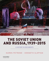 Soviet Union and Russia, 1939-2015: A History in Documents 0195338030 Book Cover