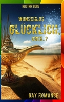 Wunschlos gl�cklich, oder...? (Gay Romance) 1536839159 Book Cover
