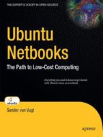 Ubuntu Netbooks: The Path to Low-Cost Computing (Beginning) 143022441X Book Cover