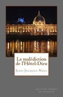 La Malediction de L'Hotel-Dieu: Une Enquete de Brice Noval 1981642471 Book Cover