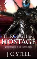 Through the Hostage: When Survival Is All That Matters 1508781818 Book Cover