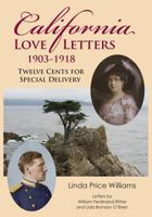 California Love Letters 1903 - 1918: Twelve Cents for Special Delivery 1502337819 Book Cover