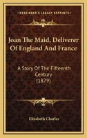 Joan the Maid: Deliverer of England and France 0353898635 Book Cover