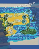 The Amazing Creatures of Bongo Bongo B08TQDLYM1 Book Cover