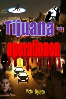 Tijuana-operationen B08RGYSY6M Book Cover