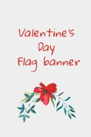 valentine's day flag: Lined Notebook With Inspirational Unique Touch valentine's day flag banner valentine's day flag rustic valentine's day flag with dogs Diary Lined 110 Pages: Paperback 1660767199 Book Cover