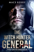 The Witch Hunter General II: The Oath Breaker 057896922X Book Cover