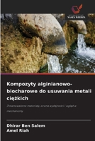 Kompozyty alginianowo-biocharowe do usuwania metali ciezkich (Polish Edition) 6630059972 Book Cover