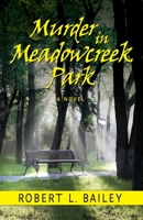 Murder in Meadowcreek Park, A Novel 1614937303 Book Cover