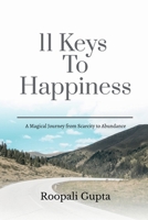 11 Keys To Happiness: A PRACTICAL GUIDE TO HAPPY LIVING B0H1XNSL51 Book Cover