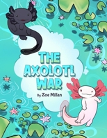 The Axolotl War 0646731653 Book Cover
