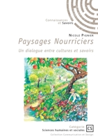 Paysages Nourriciers: Un dialogue entre cultures et savoirs 2342368860 Book Cover