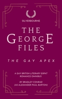 Silverbourne: The George Files: The Gay Apex: A Gay British Literary Expat Romance Omnibus (Silverbourne Gay British Romance) 1997999013 Book Cover