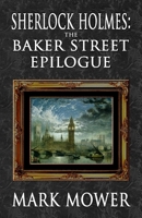 Sherlock Holmes - The Baker Street Epilogue 1787057062 Book Cover