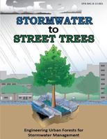Stormwater to Street Trees: Engineering Urban Forests for Stormwater Management 1514281864 Book Cover