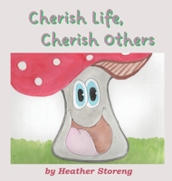 Cherish Life, Cherish Others 1962624242 Book Cover
