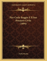 Pier Carlo Boggio E Il Suo Pensiero Civile (1894) 1287605664 Book Cover