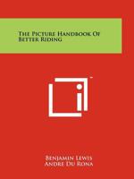 The Picture Handbook of Better Riding 1258123800 Book Cover