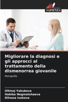 Migliorare la diagnosi e gli approcci al trattamento della dismenorrea giovanile 6204098136 Book Cover