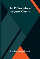 The Philosophy of Auguste Comte 9378414478 Book Cover