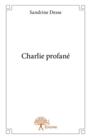 Charlie profané (French Edition) 2332915842 Book Cover