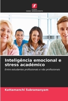 Inteligência emocional e stress académico (Portuguese Edition) 620999735X Book Cover