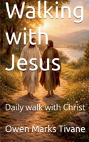 Walking with Jesus: Daily walk with Christ B0GF9SG1G4 Book Cover