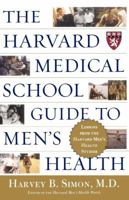 The Harvard Medical School Guide to Men's Health: Lessons from the Harvard Men's Health Studies 0684871815 Book Cover
