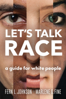 Let's Talk Race: A Guide for White People 0865719535 Book Cover