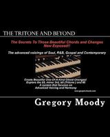 The Tritone and Beyond: The secrets to those beautiful chord changes now exposed 1453727183 Book Cover