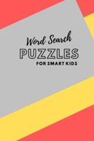 Search Word Puzzles for Smart Kids: 40 Puzzles with nice vocabulary for kids to get familiar with words. from 9 to 12 years old. B08977498R Book Cover