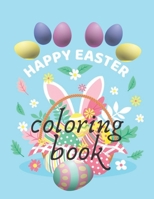 happy easter coloring book: :happy easter coloring book for kids. B08VCYD87Y Book Cover