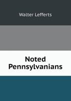 Noted Pennsylvanians 1010440934 Book Cover