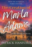 The Creation of Marla Adams: Just When You Thought It Was Safe B0B92FYFGX Book Cover