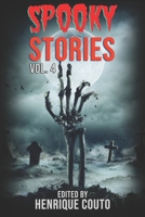 Spooky Stories Vol. 4: Nightmares Come To Life and You Can't Escape! B09CRT9ZPP Book Cover