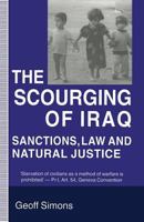 The Scourging of Iraq : Sanctions, Law and Natural Justice 1349249238 Book Cover