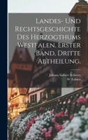 Landes- und Rechtsgeschichte des Herzogthums Westfalen. Erster Band, dritte Abtheilung. 1018521372 Book Cover